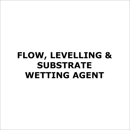 Flow, Levelling & Substrate Wetting Agent