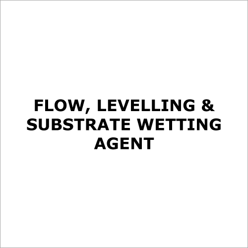 Flow, Levelling & Substrate Wetting Agent